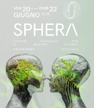 Sphera 2024 - Arte, natura e futuro sostenibile in tre giorni di esperienze immersive